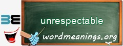 WordMeaning blackboard for unrespectable